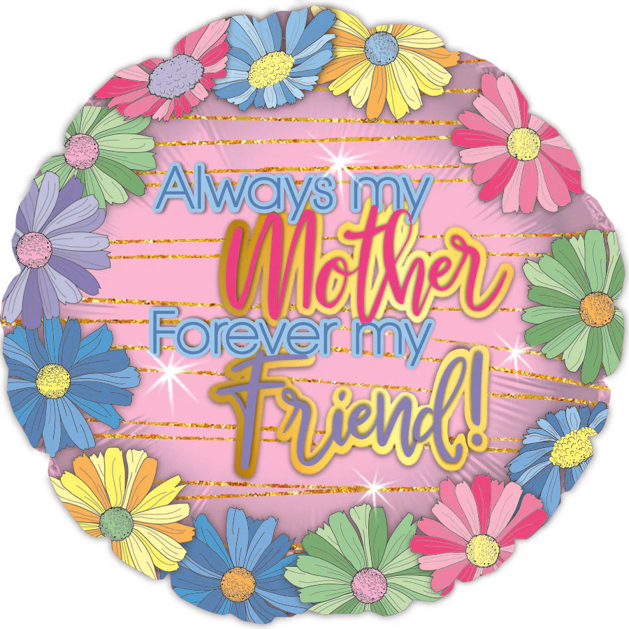 17" My Mother, My Friend Foil Balloons