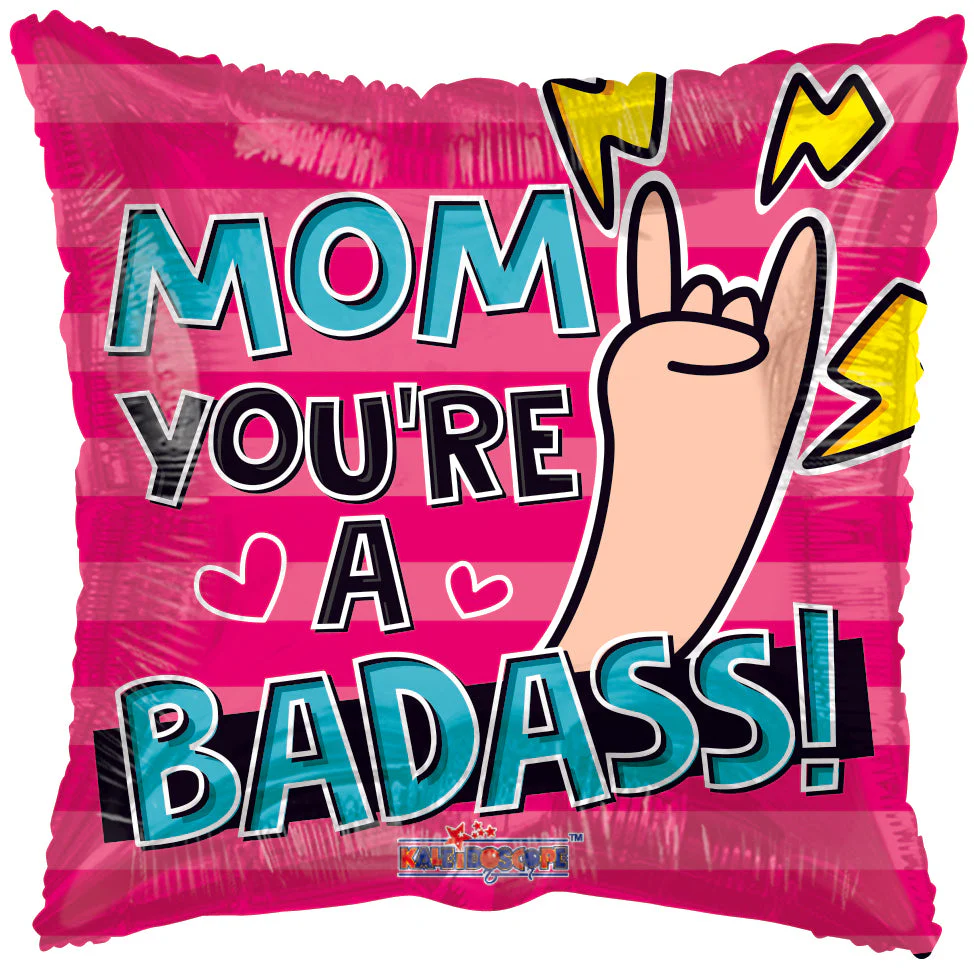 18" Mom You're A Badass! Foil Balloon
